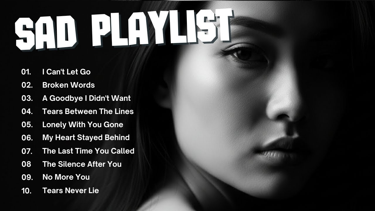 Sad Playlist 2026 - I Can't Let Go || Tears Never Lie