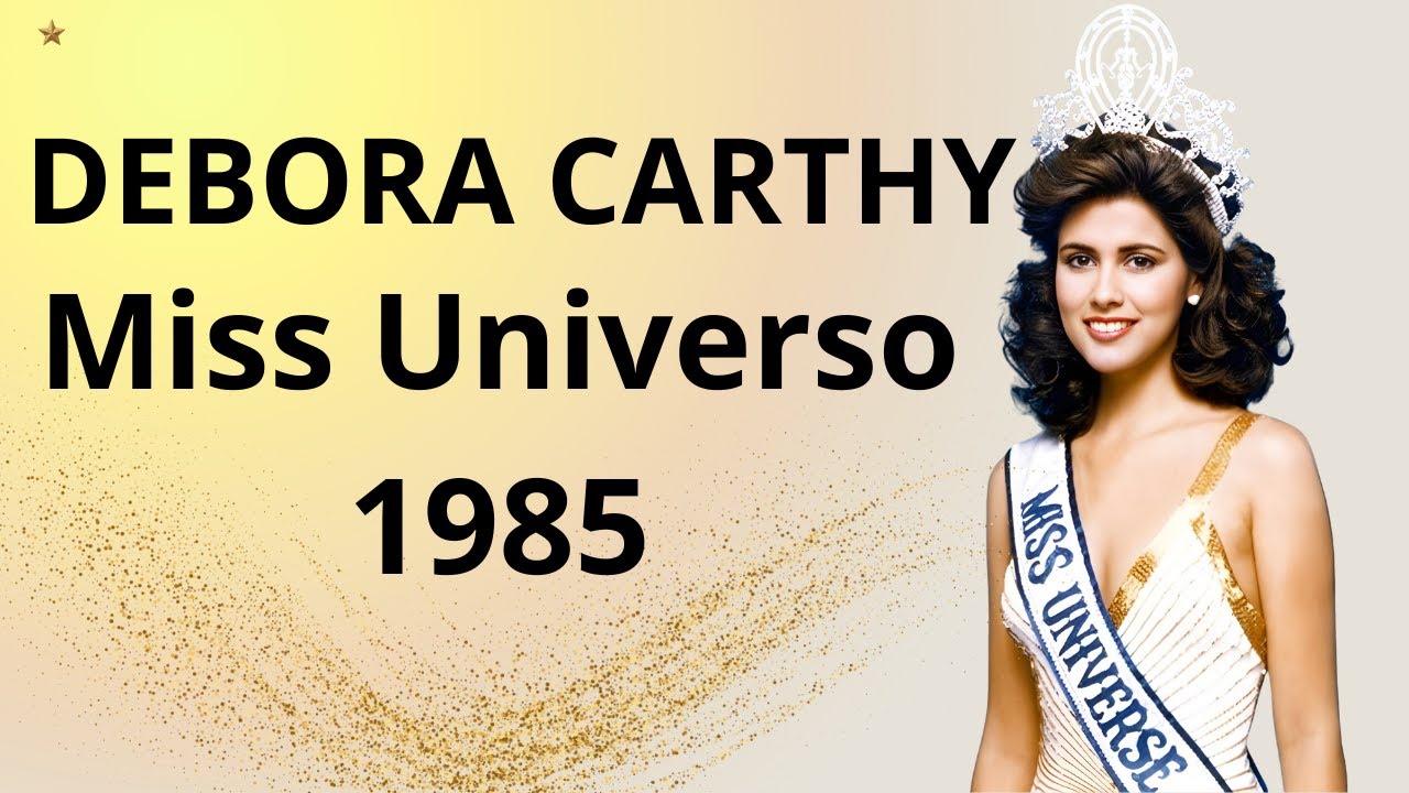 🌟Débora Carthy-Deu | 👑 Miss Universo 1985 ✨