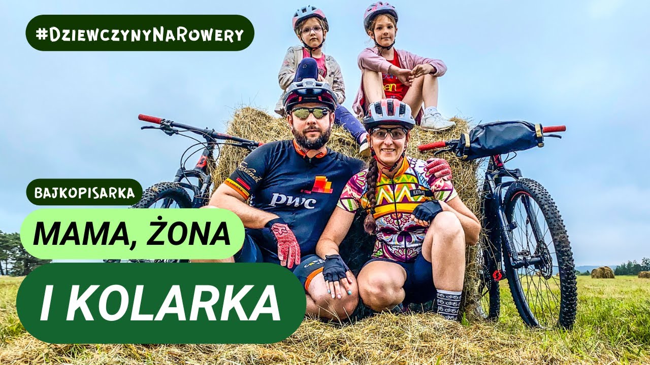 Pogodzić bycie mamą z rowerową pasją - Monika Lembke/Bajkopisarka
