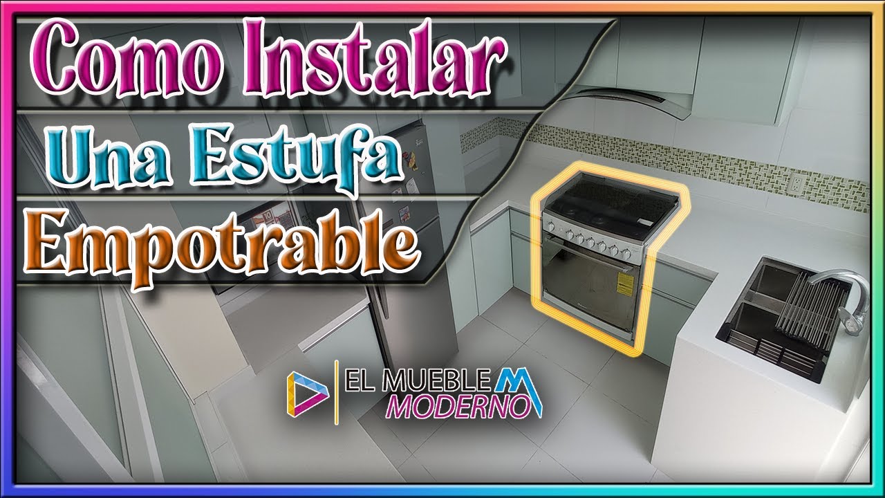 COMO SE INSTALA UNA ESTUFA DE EMPOTRAR DE UNA MANERA FACIL Parrila de cocina #ElMuebleModerno