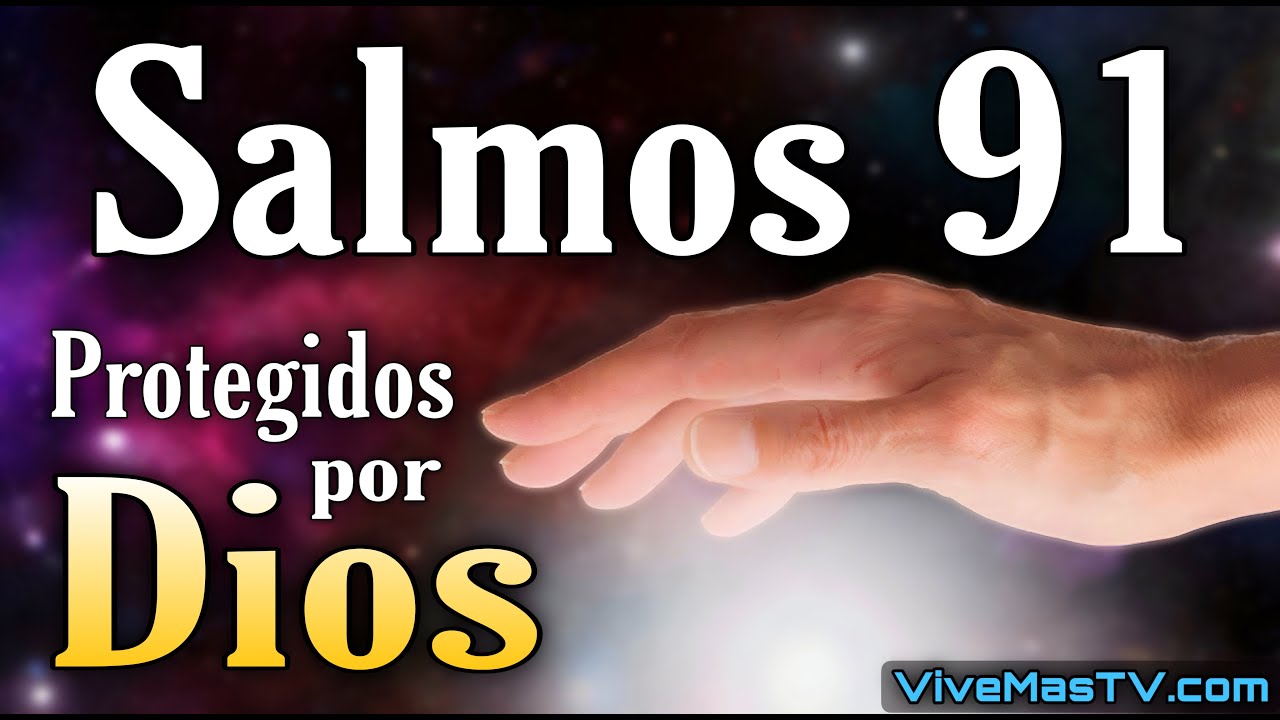 Salmos 91 🔥 Protegidos por Dios