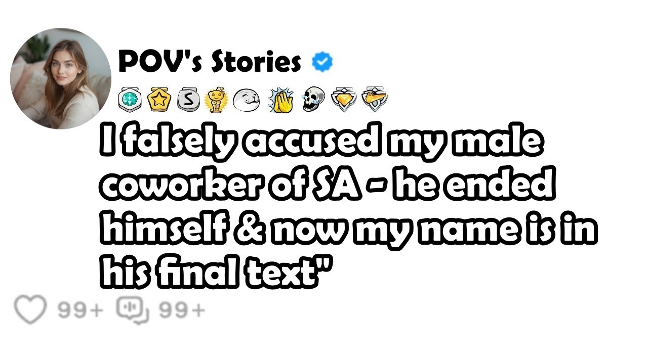 I falsely accused my malecoworker of SA - he endedhimself & now my name is inhis final text"