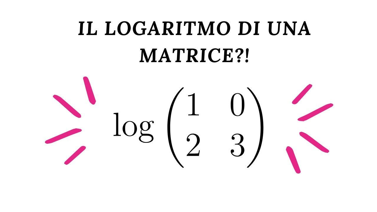Come si calcola il logaritmo di una matrice?