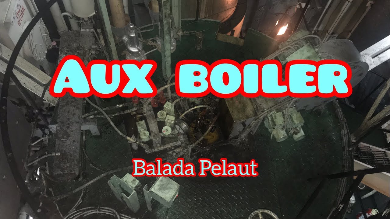 AUXILIARY BOILER || KETEL UAP
