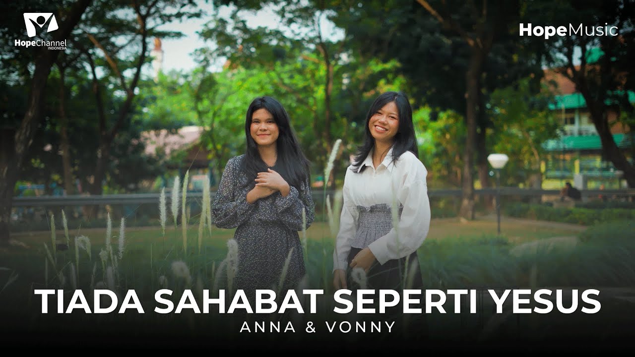 Tiada Sahabat Seperti Yesus - Anna & Vonny