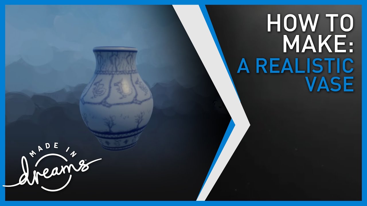 Dreams PS4 Tutorial | How To Make A Realistic Vase