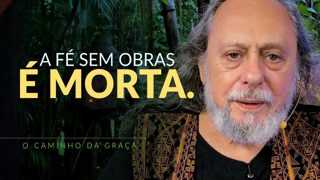 A FÉ SEM OBRAS É MORTA - TIAGO 2: 14-26. - Devocional com Caio Fábio.