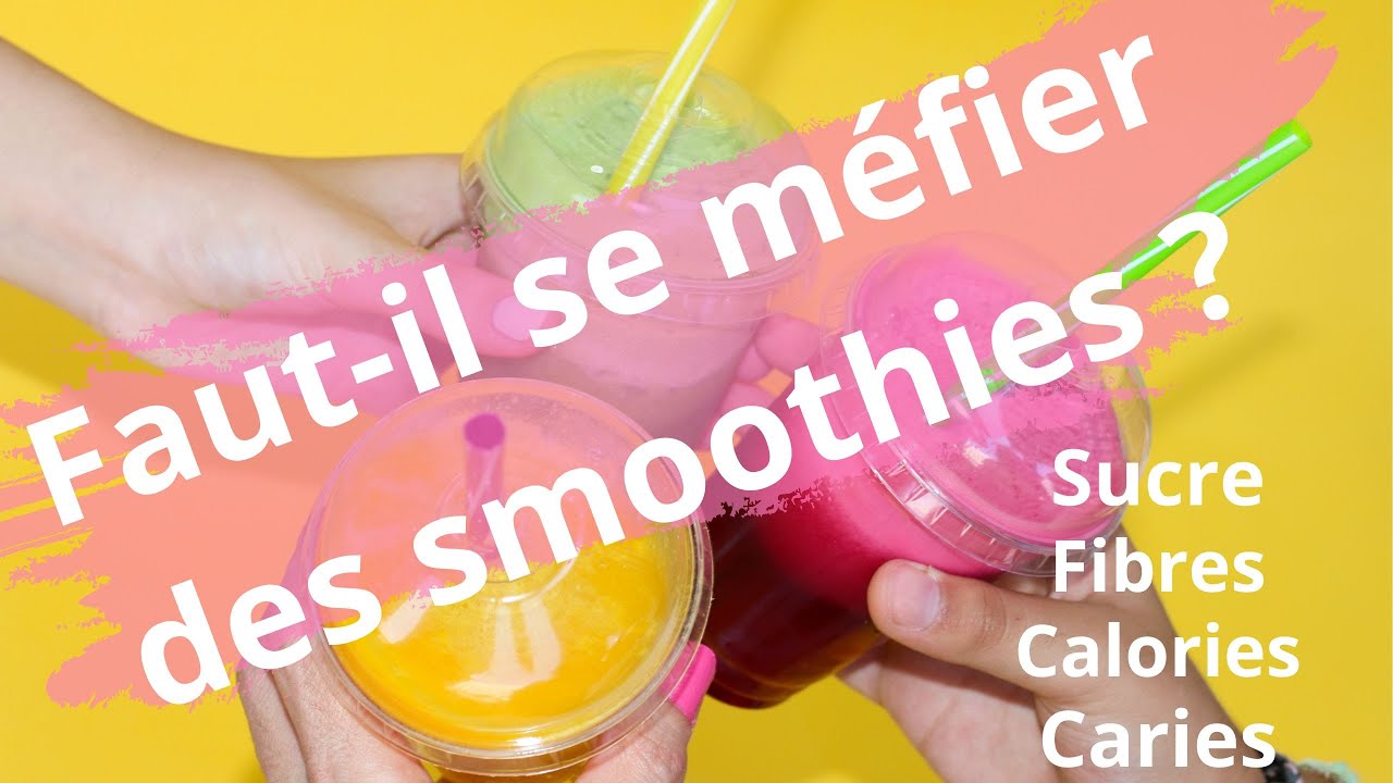 🍌 FAQ smoothies : sont-ils réellement mauvais pour la santé ? (sucre, fibres, diabète, calories…) 🥭