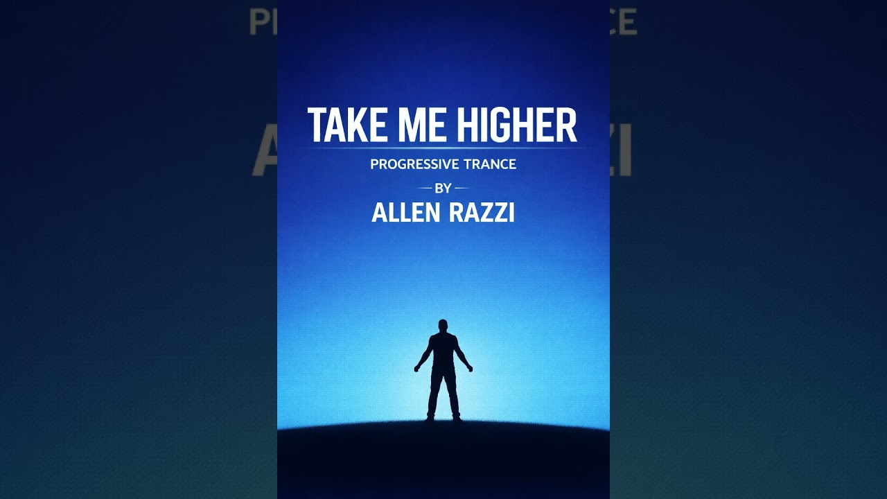 Take me Higher   Progressive Trance   Allen Razzi