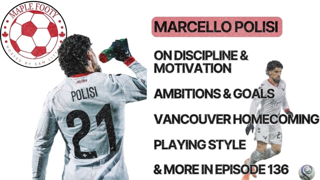 Marcello Polisi Talks Discipline, Ambitions & Goals, Vancouver FC Homecoming, Playing Style & More