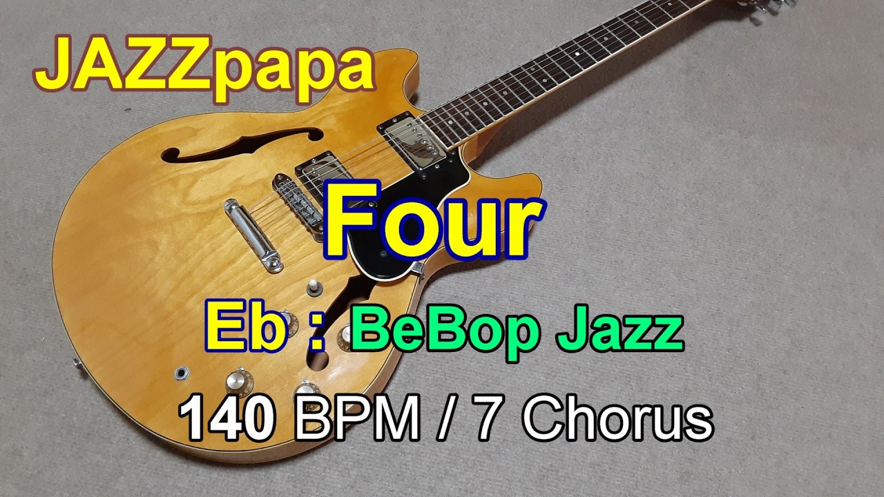 Four  / Backing : Eb / BeBop Jazz / 140 BPM / 7 Chorus /フォー