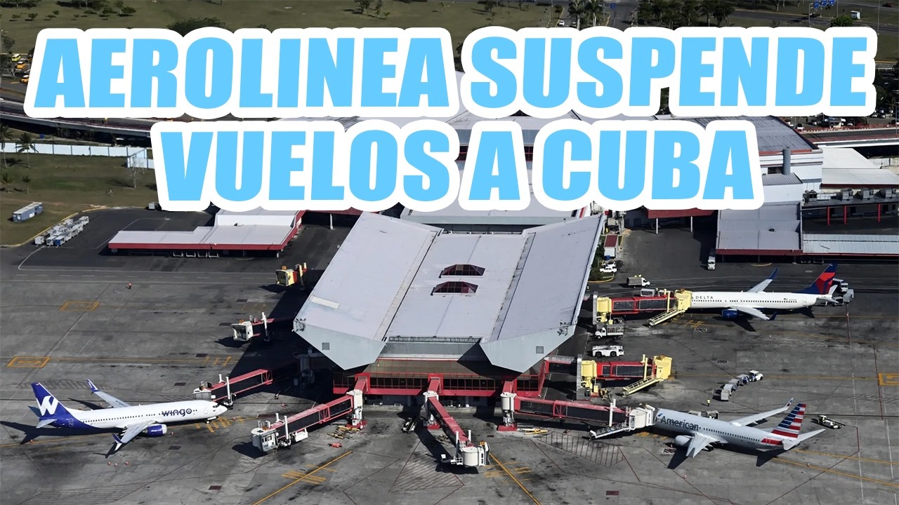 VUELOS A CUBA SUSPENDIDOS: OTRA AEROLÍNEA QUE CIERRA RUTA HACIA LA HABANA