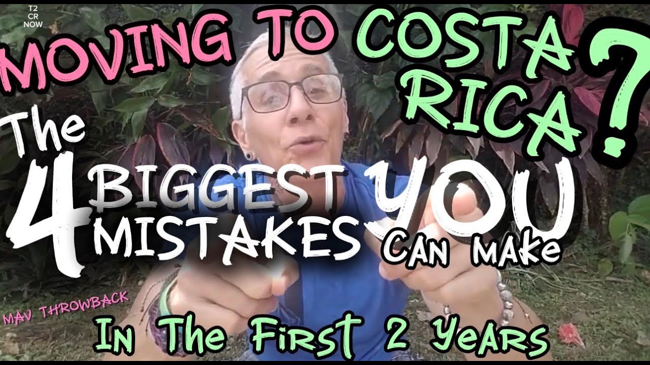 Moving🚛 to Costa Rica 🇨🇷  the 4 BIGGEST Mistakes🚫 You Can Make in the First 2 Years😧