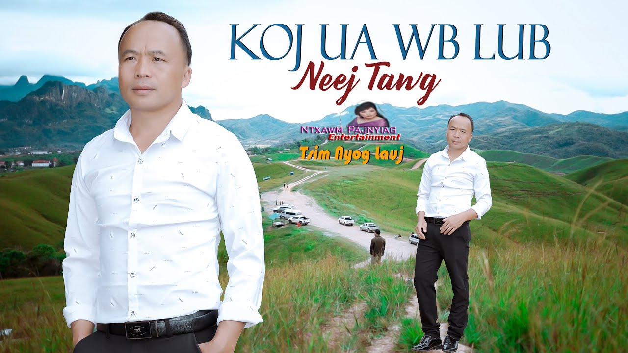 ❤꧁ღ⊱♥ 💃Koj Ua Wb Lub Neej Tawg💥 ♥⊱ღ꧂❤👉Tsim Nyog Lauj [Official MV]🐭Nkauj Tawm Tshiab 1/17/2025