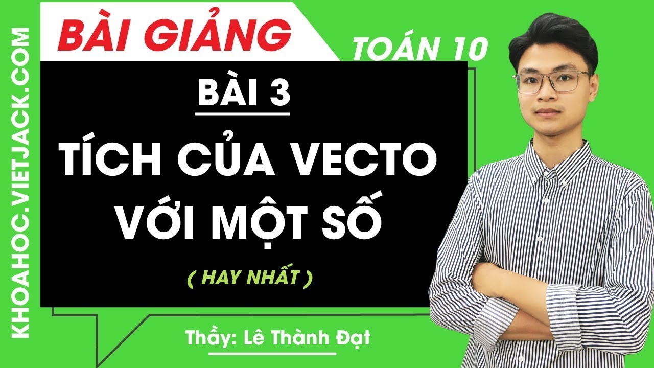 Tích của vector với một số - Bài 3 - Toán 10 - Thầy Lê Thành Đạt (HAY NHẤT)