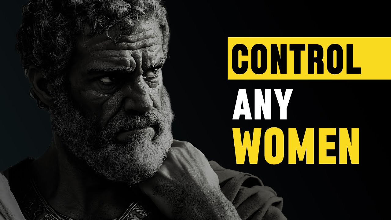 How To Gain Power Over Any Woman | Stoicism