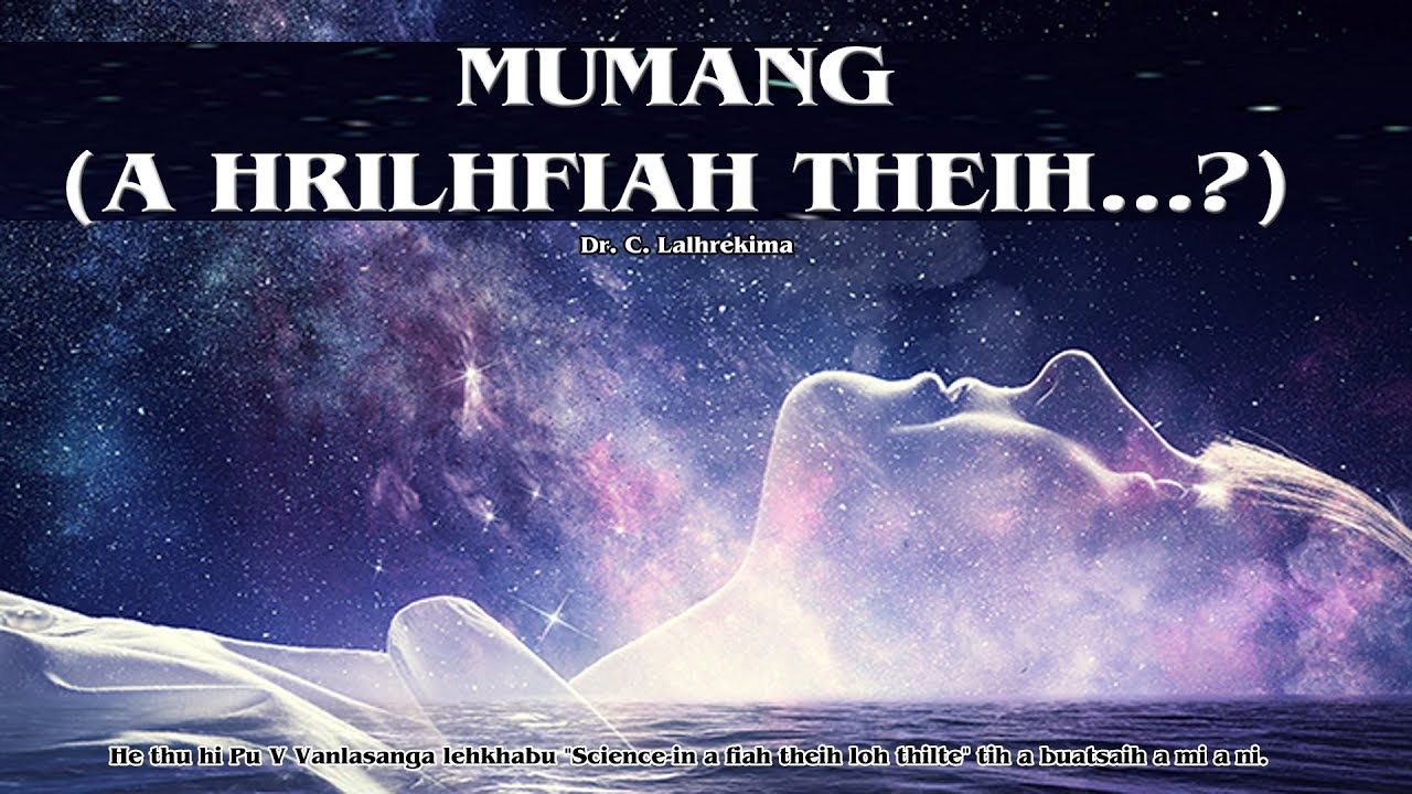 MUMANG (a hrilhfiah theih...?)