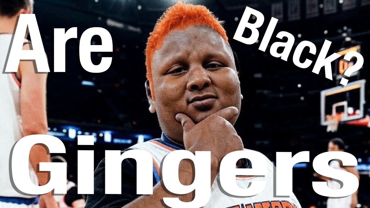 Are Gingers Black?