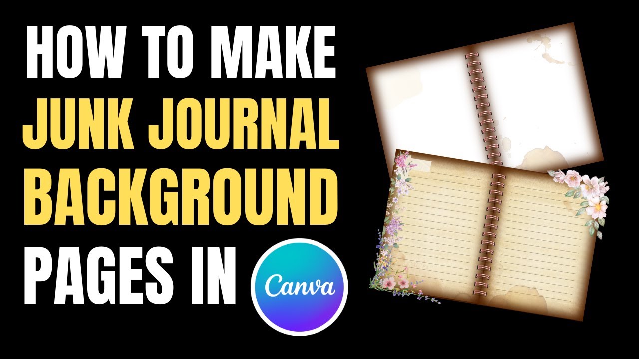 Junk Journal Background Pages | Make them FAST on Canva!