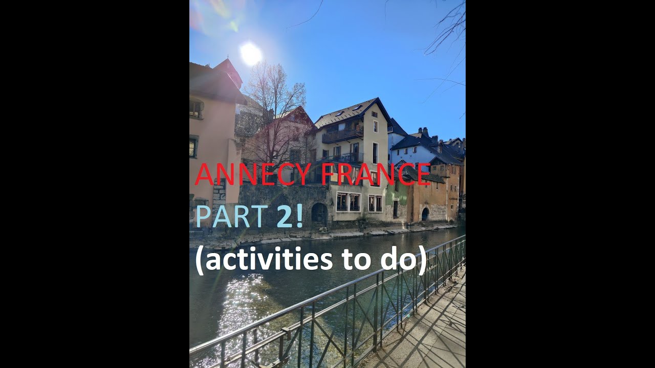 ANNECY FRANCE, PART 2 (Τhings to do, see and eat in Annecy when vegan/plantbased)!
