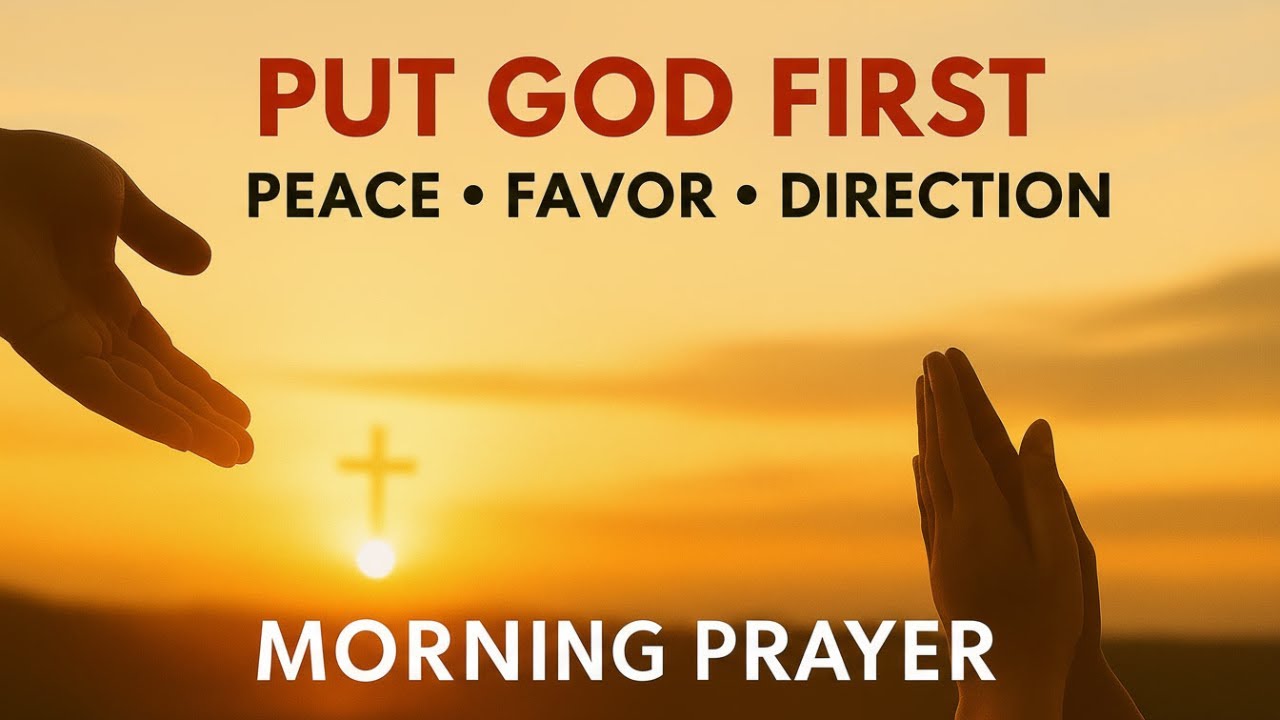Put God First This Morning 🙏 Let Him Order Every Step of Your Day | Powerful Morning Prayer