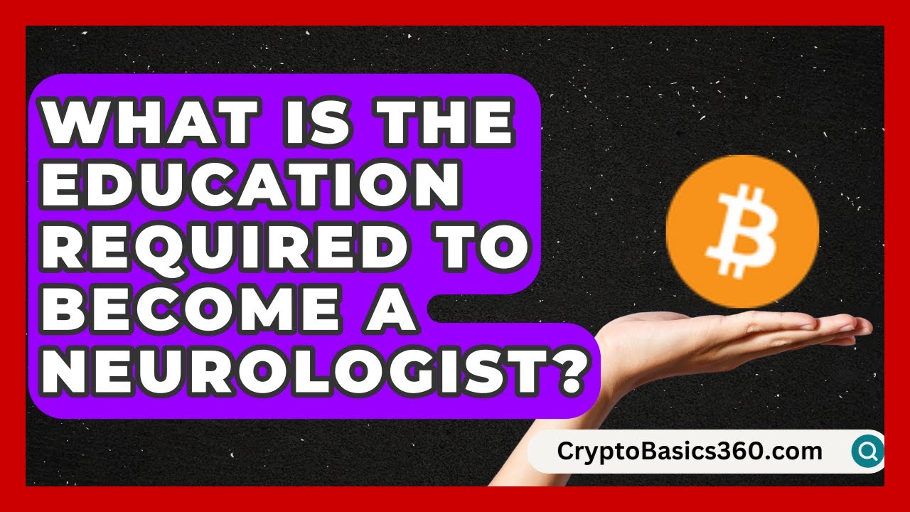 What Is the Education Required to Become a Neurologist? | Doctor Specialties Explained News