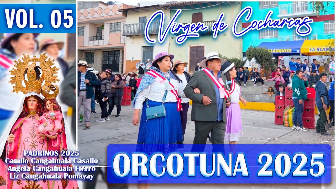 ✅🔵Orcotuna 2025 // Fiesta en Honor a la Virgen De Cocharcas // Fam. Cangahuala // DVD 05