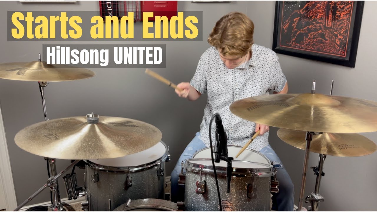 Starts and Ends - Drum Cover - Hillsong UNITED