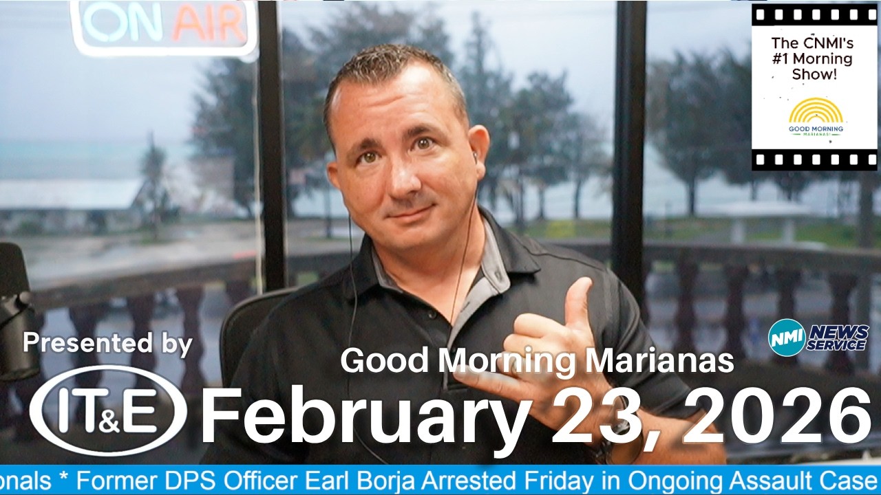 Good Morning Marianas February 23, 2026