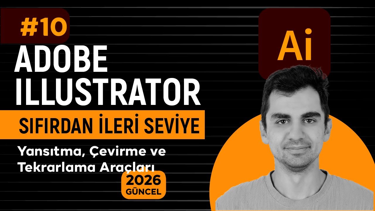 Yansıtma, Çevirme ve Tekrarlama Araçları #10 | Sıfırdan İleri Seviye Adobe Illustrator 2026 Eğitimi