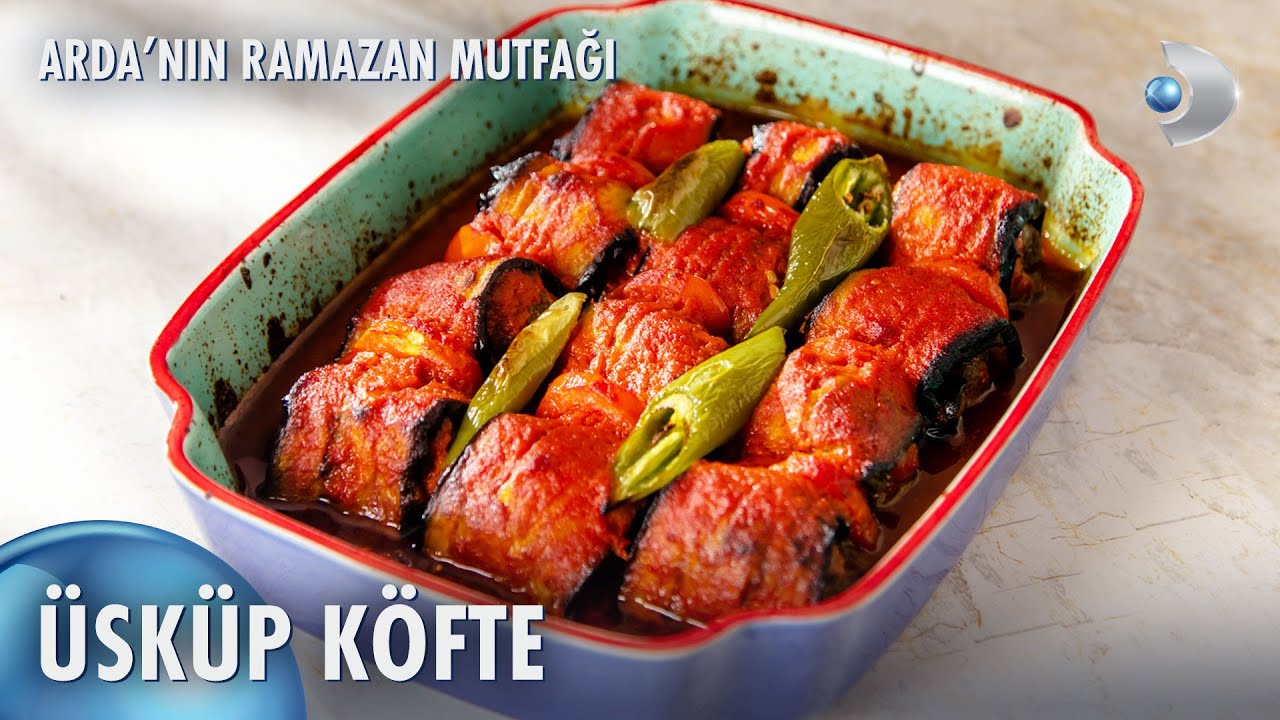 Üsküp Köfte Nasıl Yapılır? | Arda'nın Ramazan Mutfağı 150. Bölüm