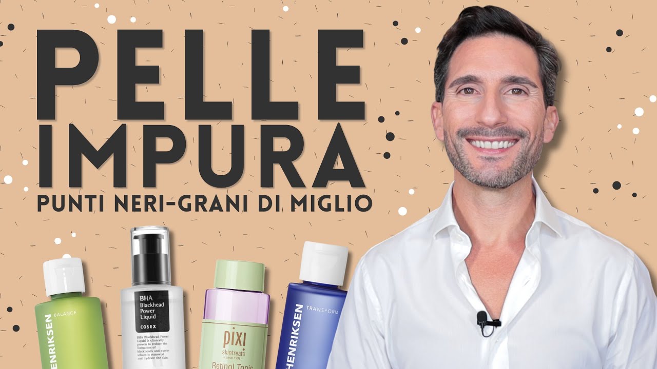 Pelle Impura e Punti Neri: Come Risolvere il Problema in 5 Minuti