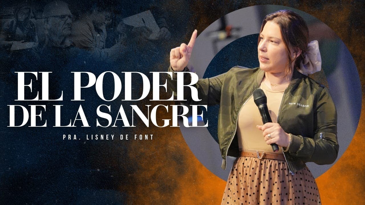 El Poder de la Sangre | Pra. Lisney de Font | 03-11-2026