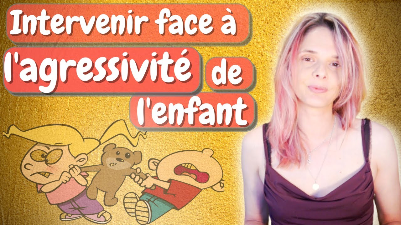 Comment intervenir face à l'agressivité de l'enfant ? - Mathilde ESPEILLAC
