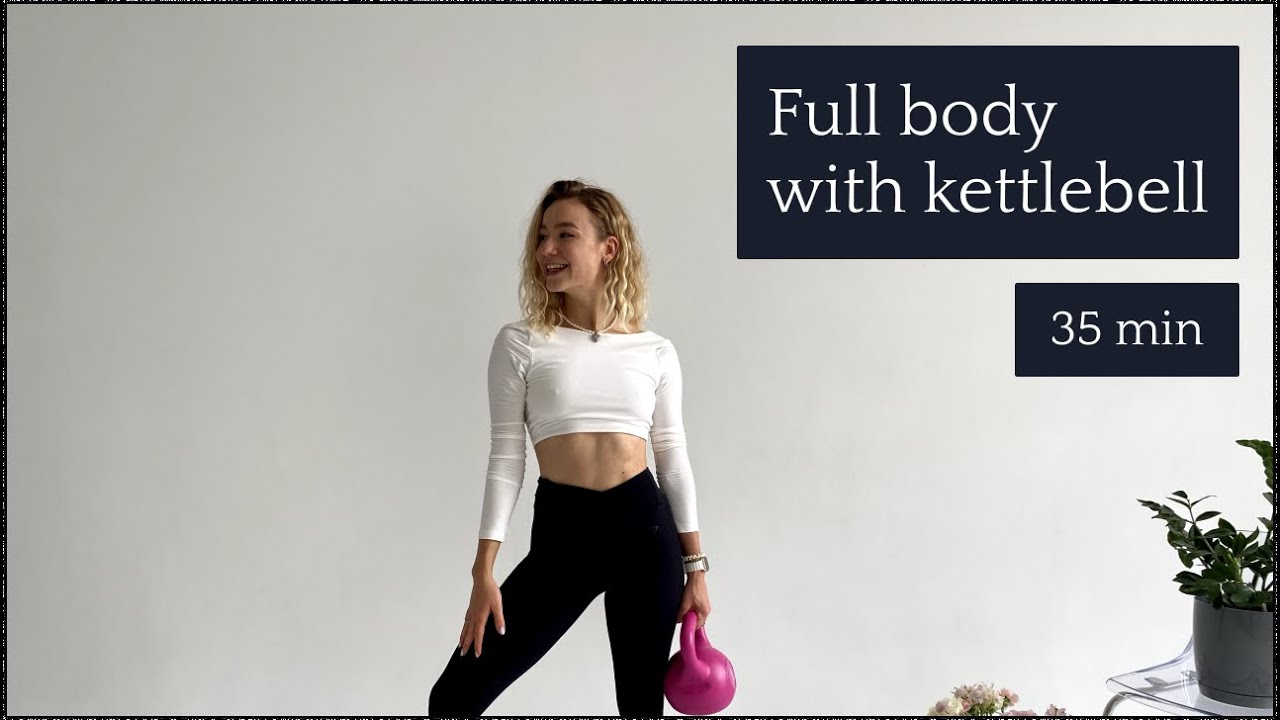 FULL BODY WITH KETTLEBELL 35 MIN | Toned muscles