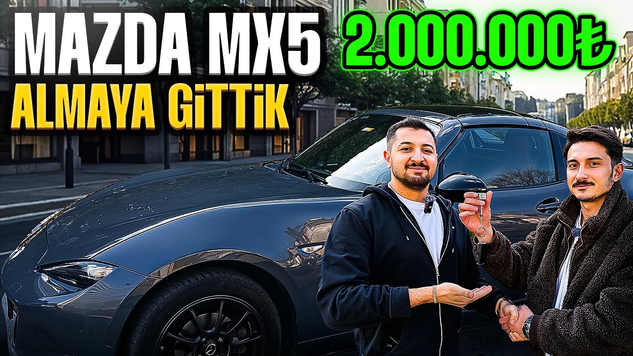 MAZDA MX5 ALMAYA GİTTİK!