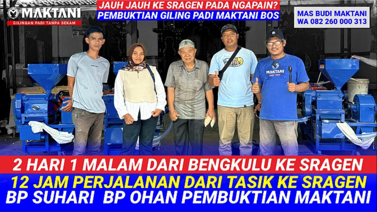 Jauh Dari Bengkulu & Tasik Ke MAKTANI Sragen Dapat Training & Tes Giling Padi GRATIS Sebelum Beli