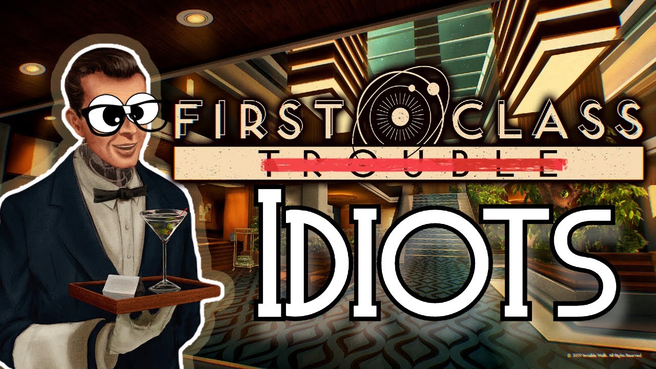 First Class Idiots!!! (First Class Trouble Funny Moments)