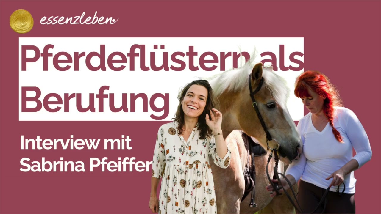 Pferdeflüstern als Berufung – Interview mit Sabrina Pfeiffer | Essenzleben Podcast ESSENZHÖRBAR