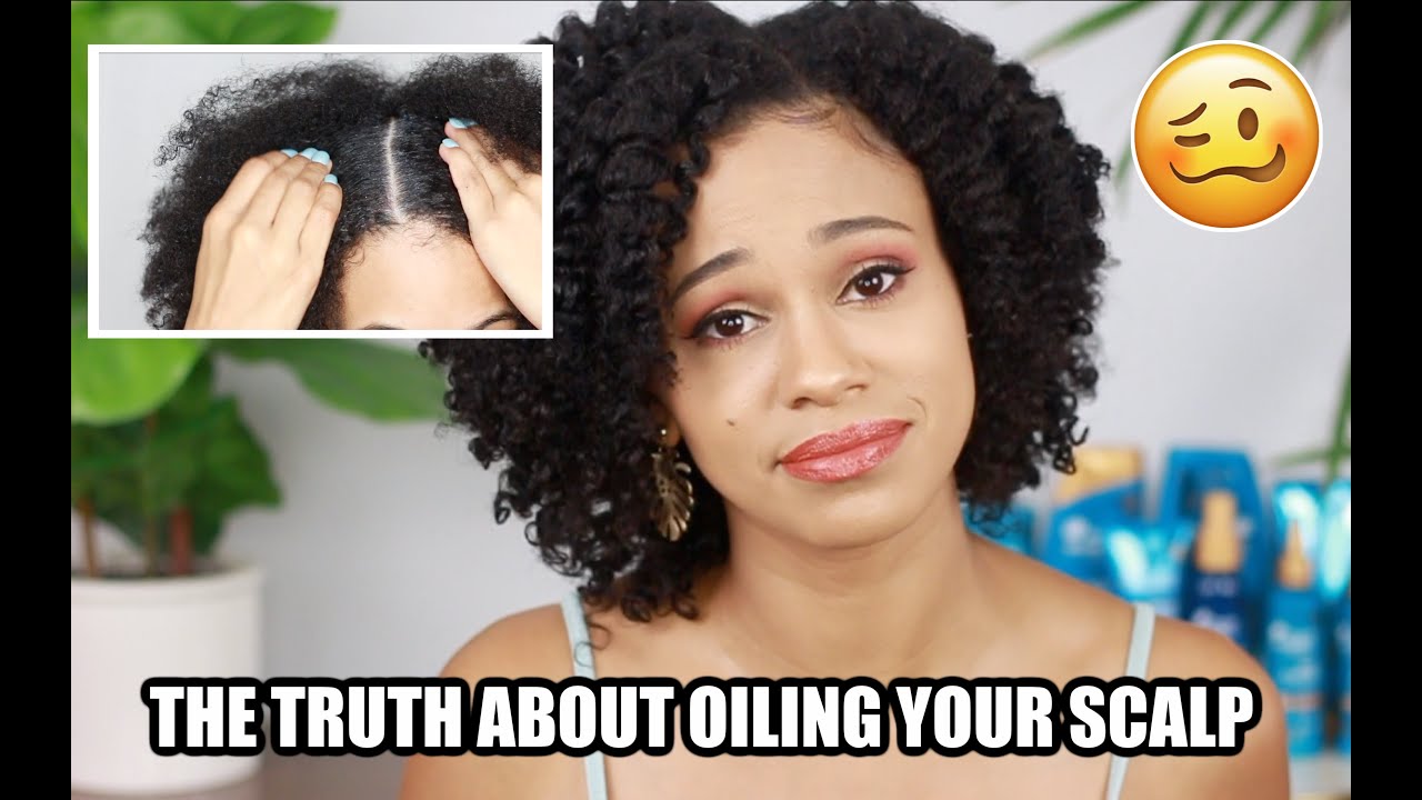 THE TRUTH ABOUT OILING YOUR SCALP