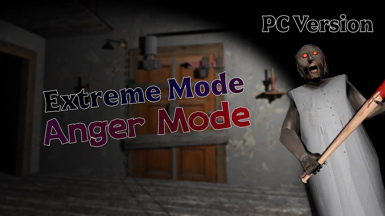 Granny PC - Extreme Mode + Anger Mode [DOOR ESCAPE]