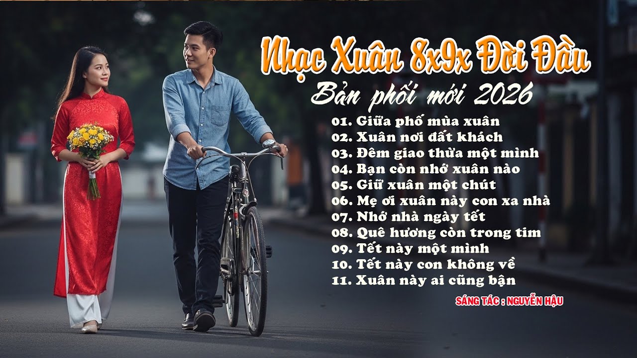 Nhạc Xuân 8x 9x Đời Đầu | Bản Phối Mới 2026 | Nghe Là Thấy Tết Xưa Trở Về