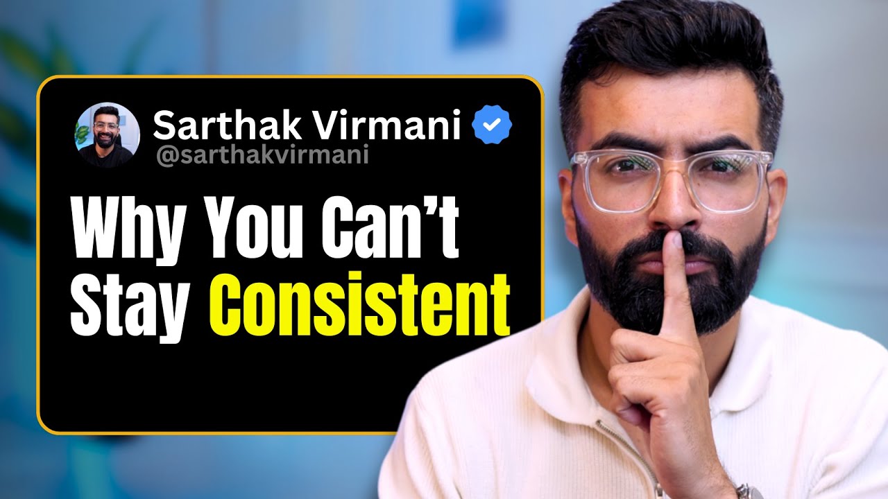 How to Stay Consistent Every Single Day | Make Habits | Sarthak Virmani 