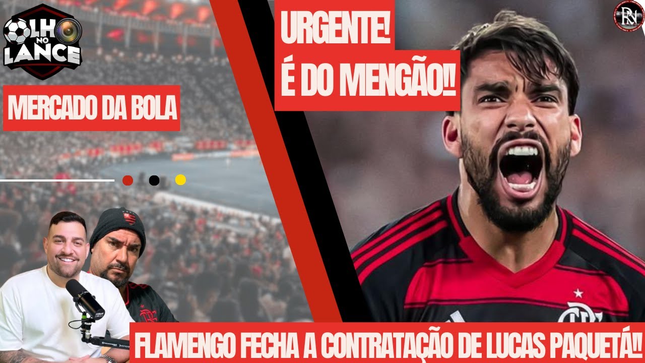 🚨URGENTE💣FLA ACERTA A CONTRATAÇÃO DE PAQUETÁ|JOGADOR PODE ESTREIAR DOMINGO|SAIBA TODOS OS DETALHES