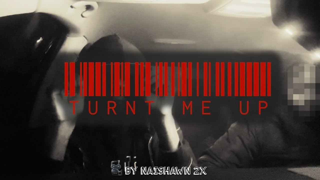 Naishawn 2x - Turnt Me Up (Official Video)