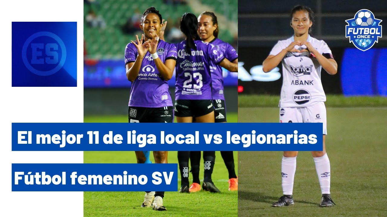 MEJOR 11 LOCAL VS MEJOR 11 DE LEGIONARIAS DEL FÚTBOL FEMENINO SV