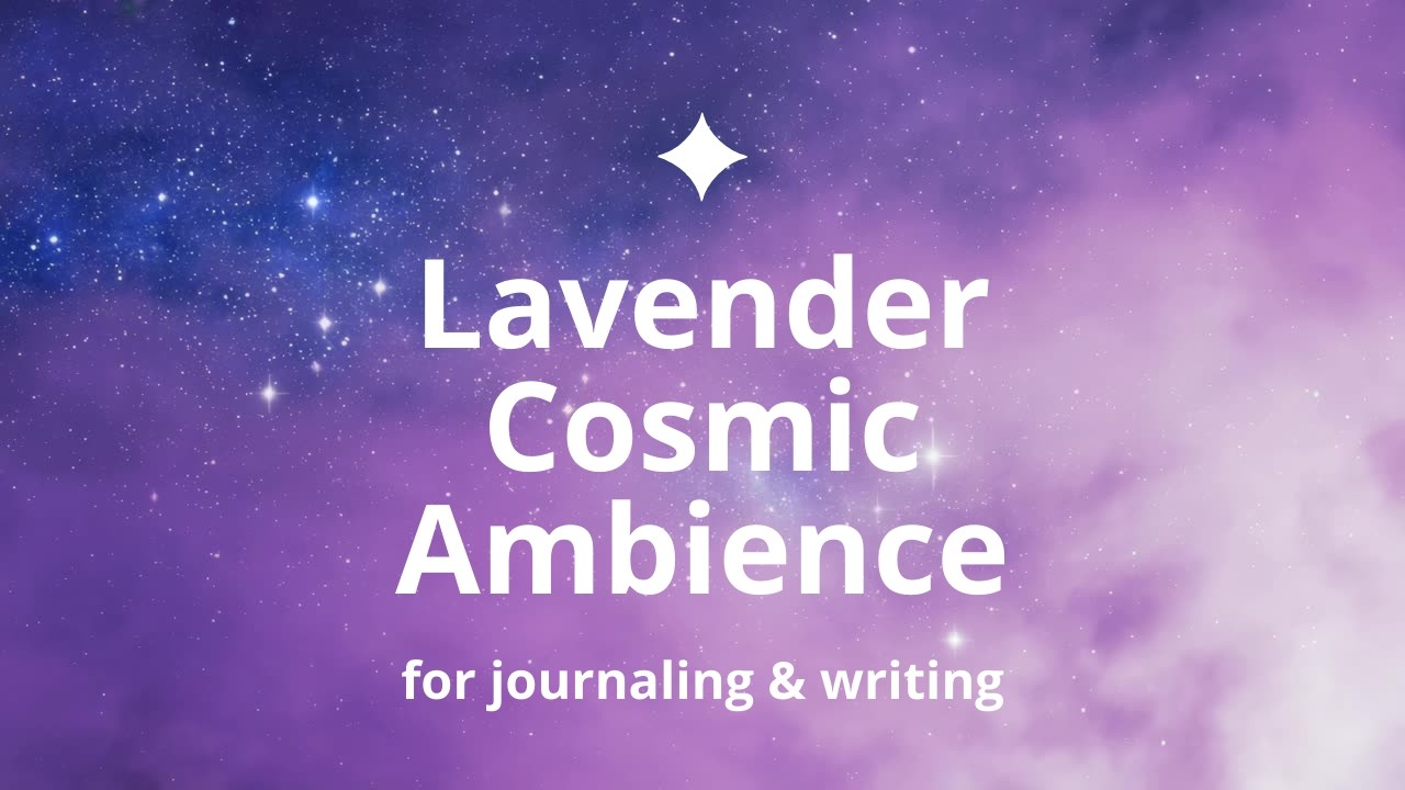 Lavender Cosmic Ambience ✦ Calm Background for Journaling & Writing