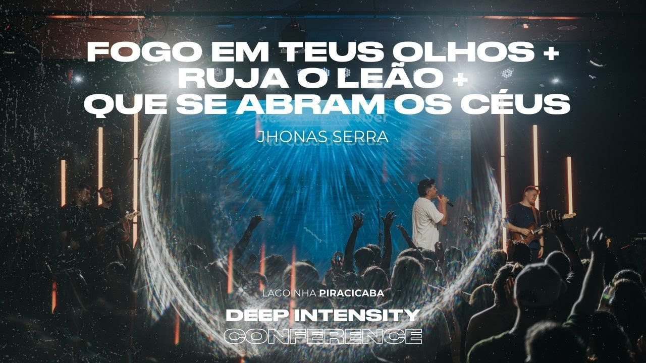 @JhonasSerra  - MEDLEY - FOGO EM TEUS OLHOS + RUJA O LEÃO + QUE SE ABRAM O CÉU - LAGOINHA PIRACICABA