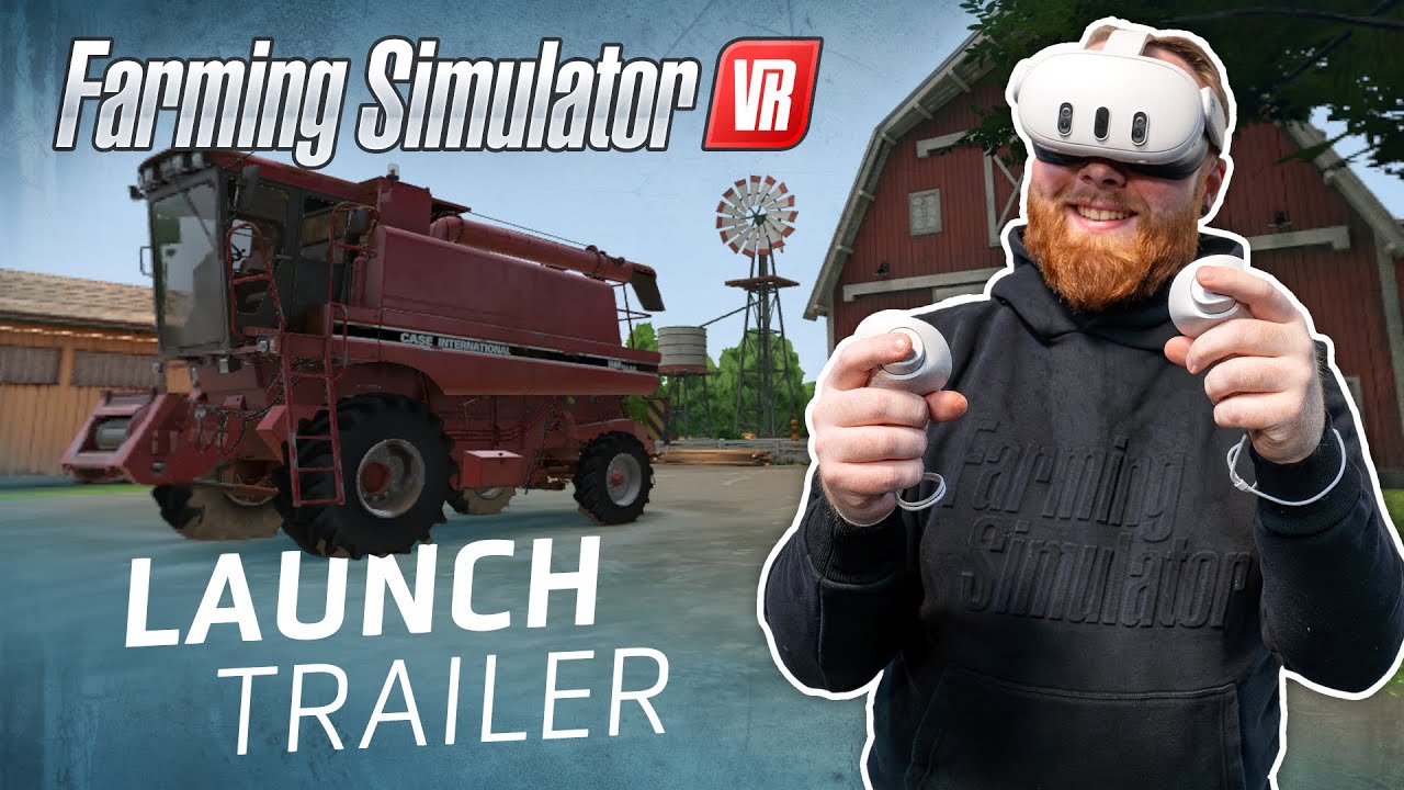 Farming Simulator VR - Launch Trailer