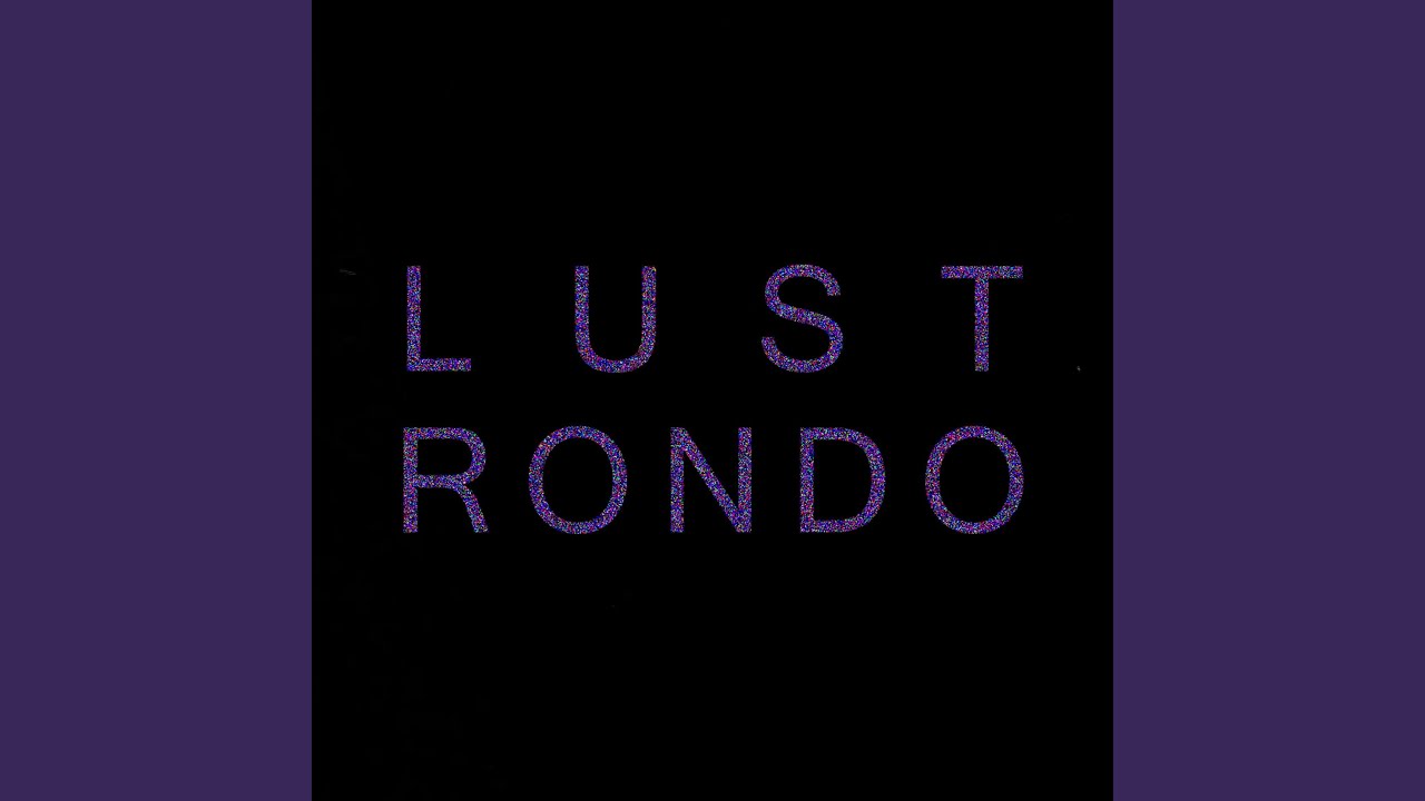 Lust Rondo